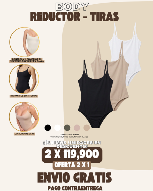 2 X 1 BODYS REDUCTORES - TIRAS