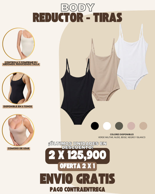 2 X 1 BODYS REDUCTORES - TIRAS