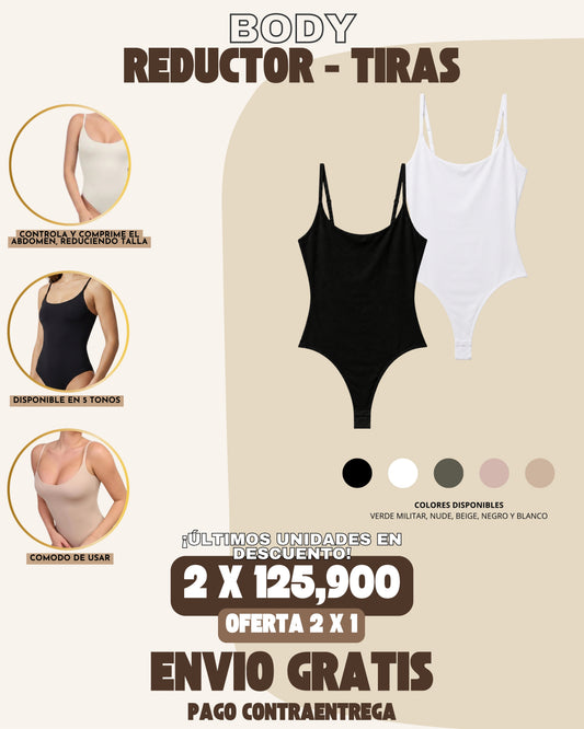2 X 1 BODYS REDUCTORES - TIRAS